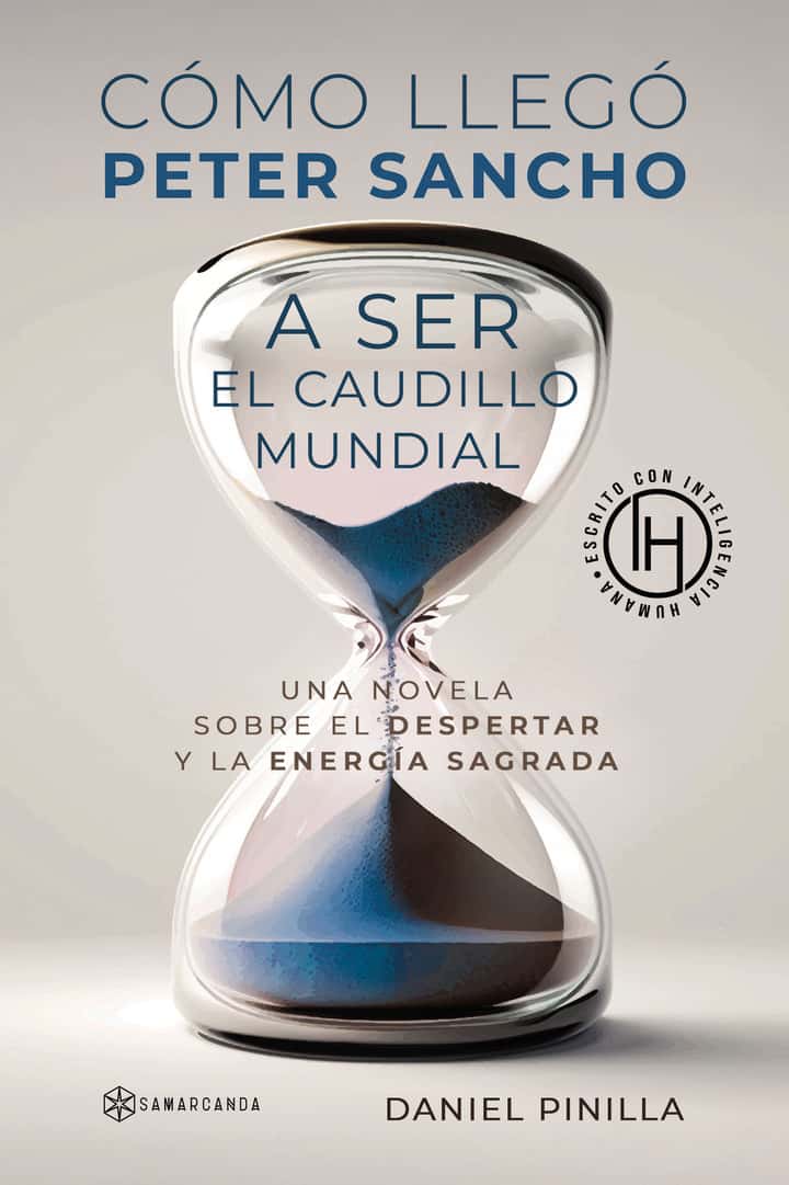 Cómo llegó Peter Sancho a ser el caudillo mundial: Una novela sobre el despertar y la energía sagrada
