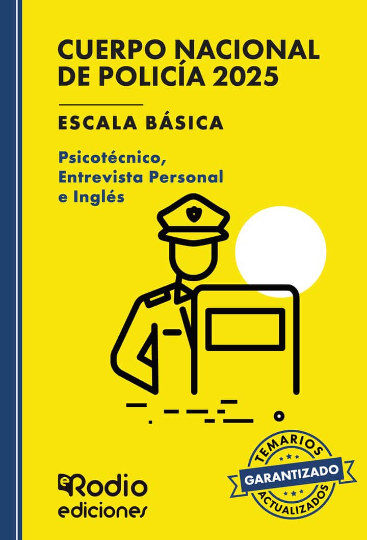 Cuerpo Nacional de Policía 2025. Escala básica. Psicotécnico, Entrevista Personal e Inglés