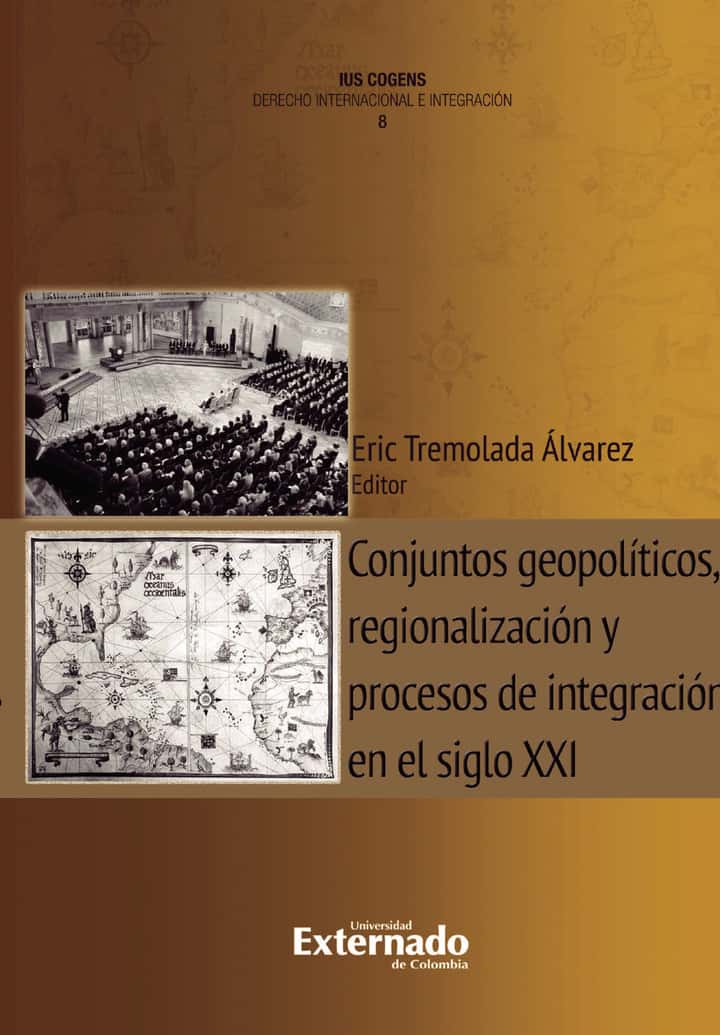Conjuntos Geopolíticos, Regionalización Y Procesos De Integración En El Siglo XXI