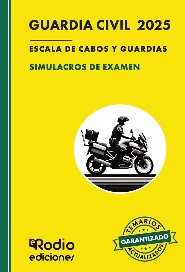 Guardia Civil 2025. SIMULACROS DE EXAMEN. Escala de Cabos y Guardias. Fuerzas y Cuerpos de Seguridad del Estado
