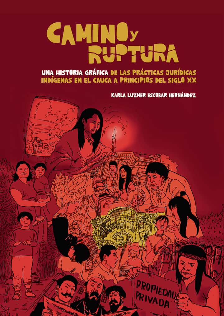 Camino y ruptura: Una historia gráfica de las prácticas jurídicas indígenas en el Cauca a principios del siglo XX