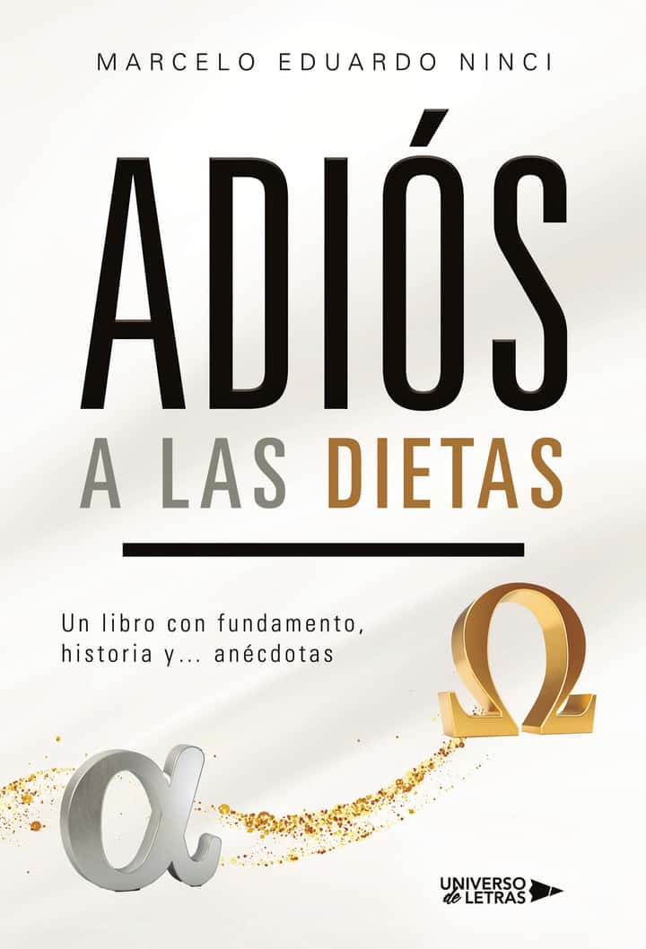 Adiós a las dietas: Un libro con fundamento, historia y… anécdotas