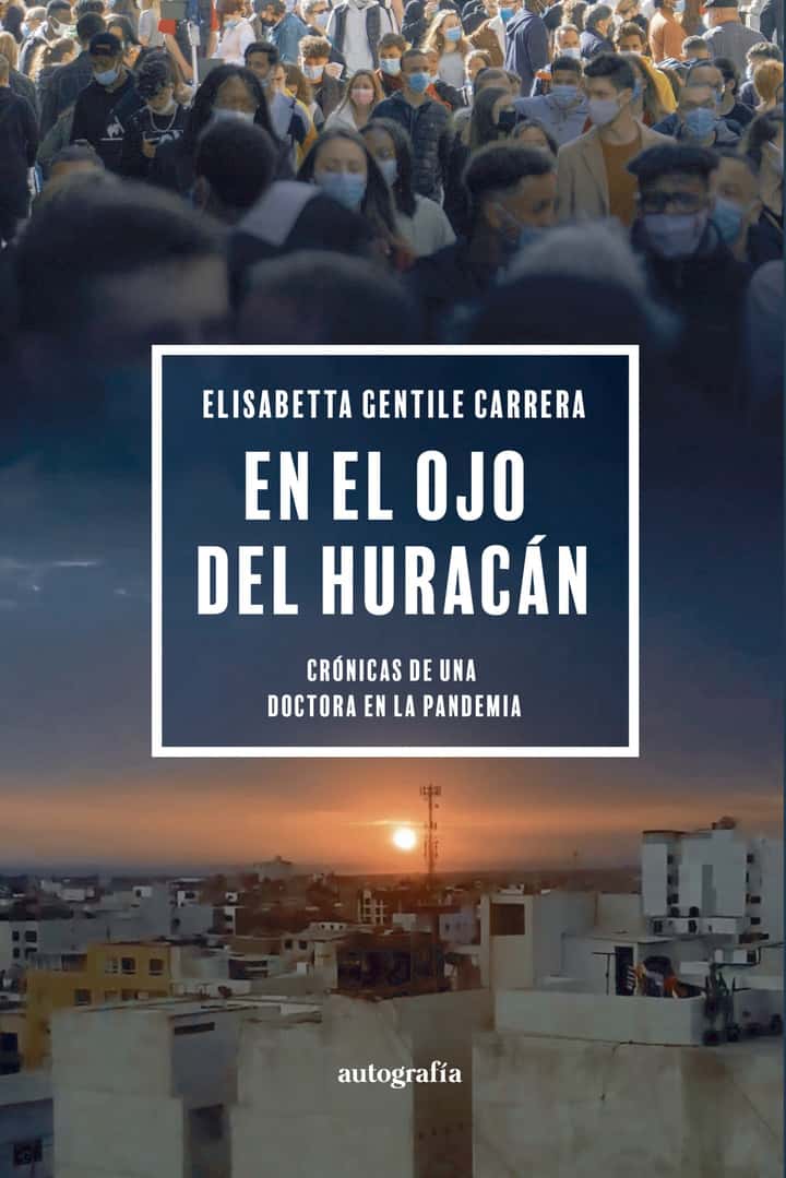 En el ojo del huracán: Crónicas de una doctora en la pandemia