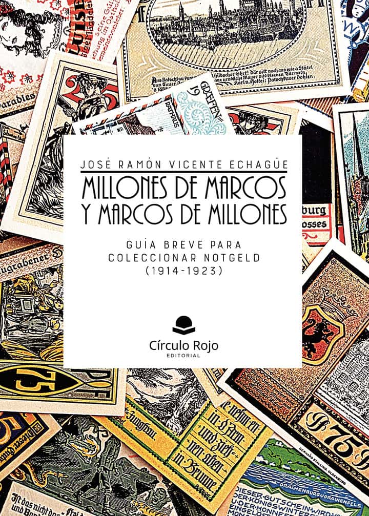 Millones de marcos y marcos de millones. Guía breve para coleccionar notgeld (1914-1923)