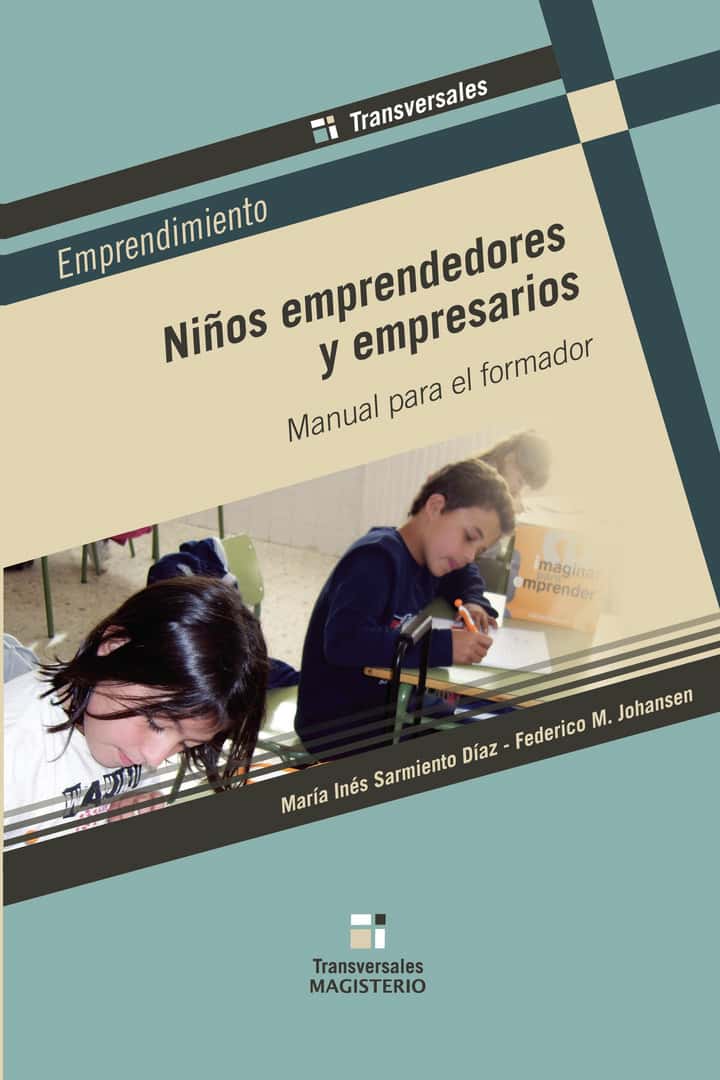 Niños emprendedores y empresarios: Manual para el formador
