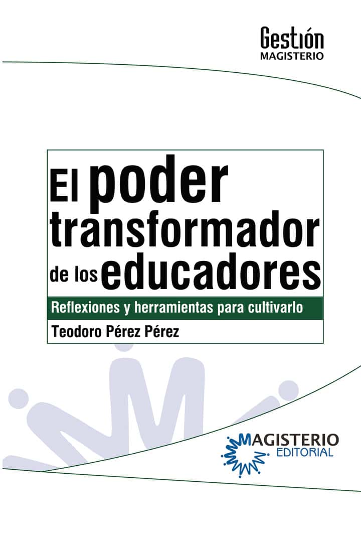 El poder transformador de los educadores: Reflexiones y herramientas para cultivarlo