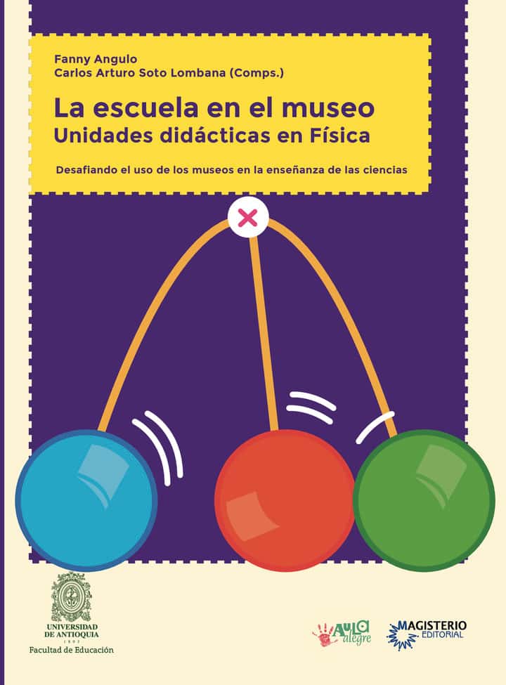 La escuela en el museo: Unidades didácticas en Física