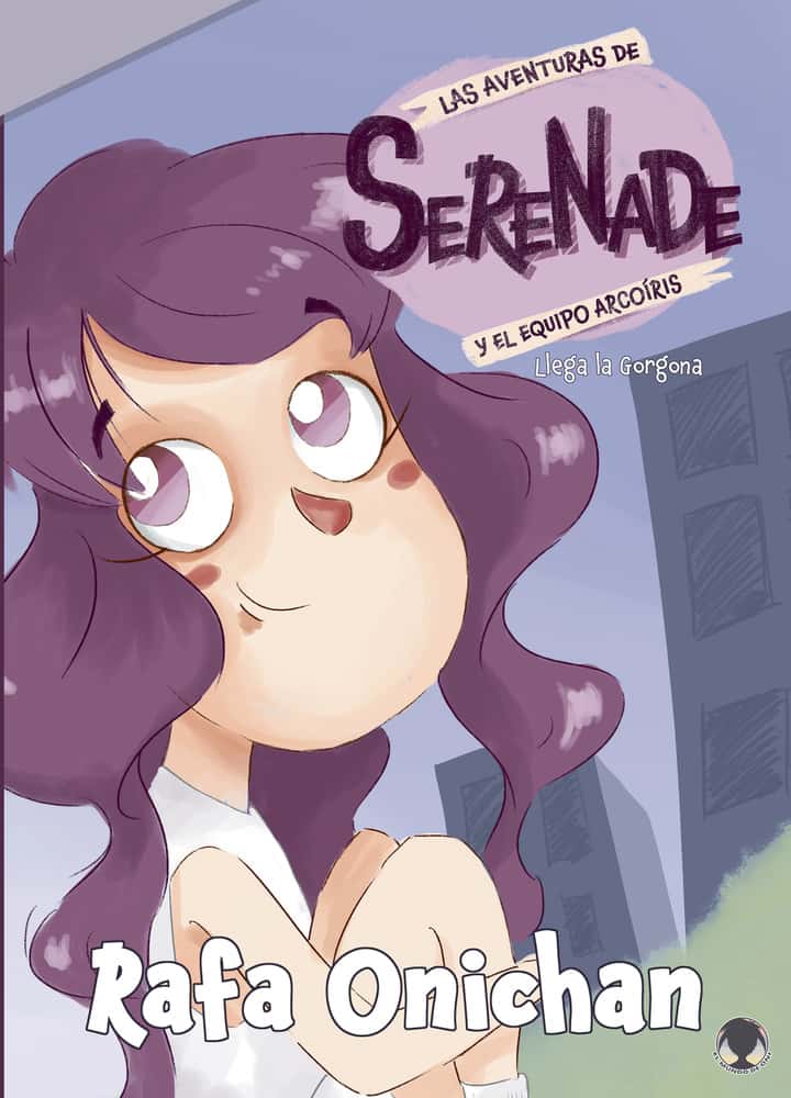 SERENADE: Las aventuras de Serenade y el Equipo Arcoíris. Llega la Gorgona