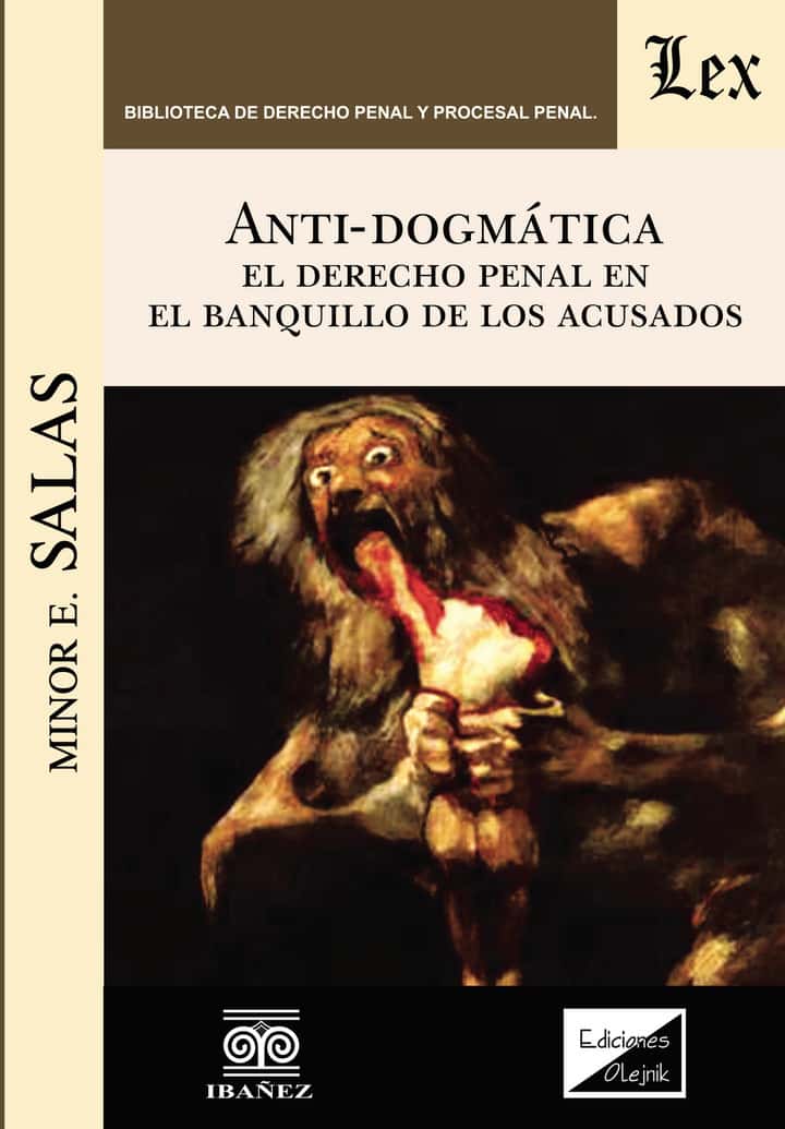 Anti-dogmática: El derecho penal en el banquillo de los acusados
