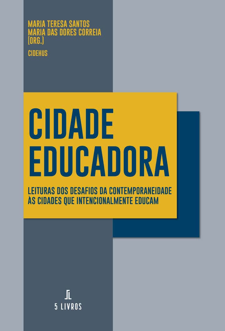 Cidade Educadora: Leituras dos desafios da contemporaneidade às cidades que intencionalmente educam