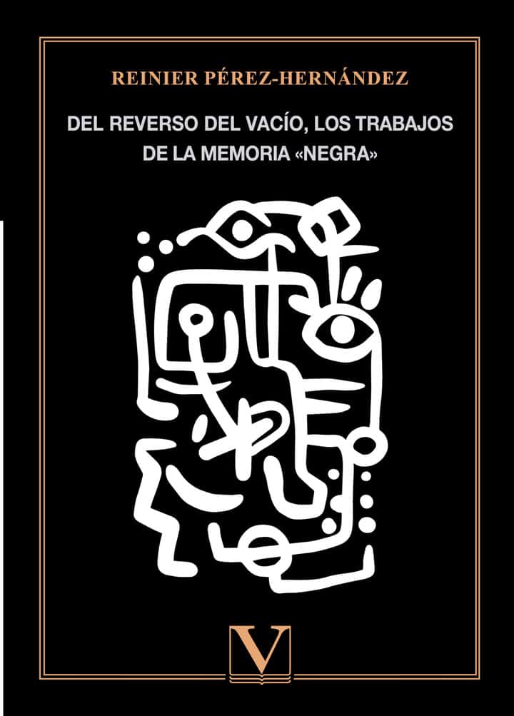 Del reverso del vacío, los trabajos de la memoria «negra»
