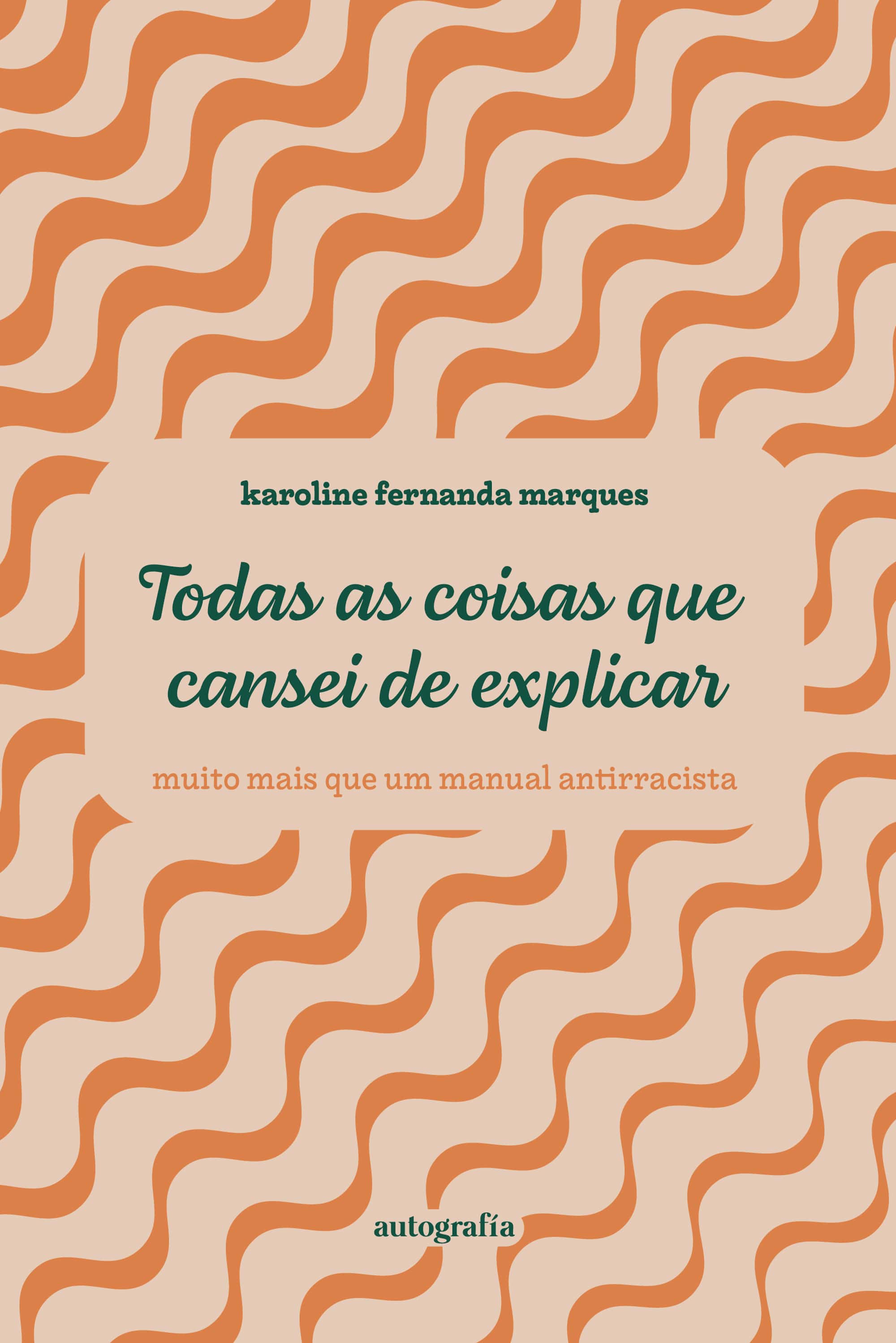 Todas as coisas que cansei de explicar - muito mais que um manual antirracista