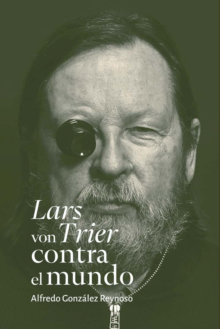 Lars Von Trier contra el mundo