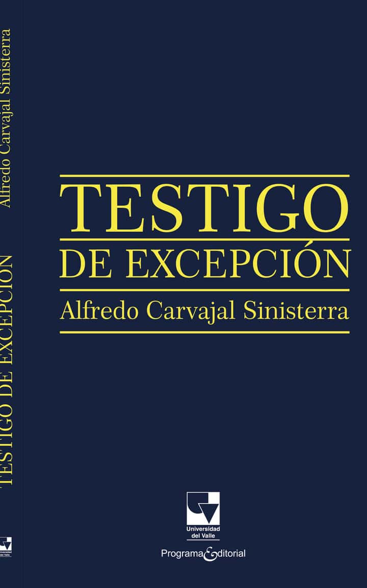 Testigo de excepción. Alfredo Carvajal Sinisterra