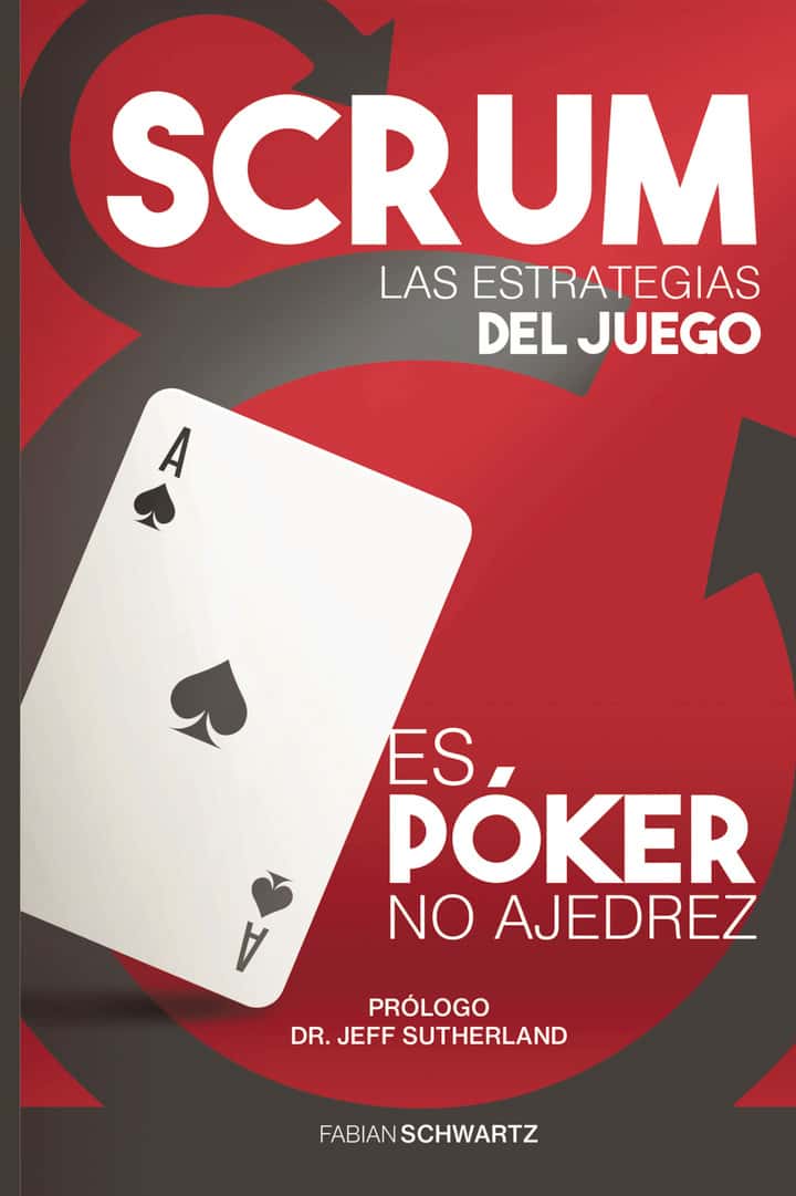 Scrum las Estrategias del Juego: Es Póker, no Ajedrez