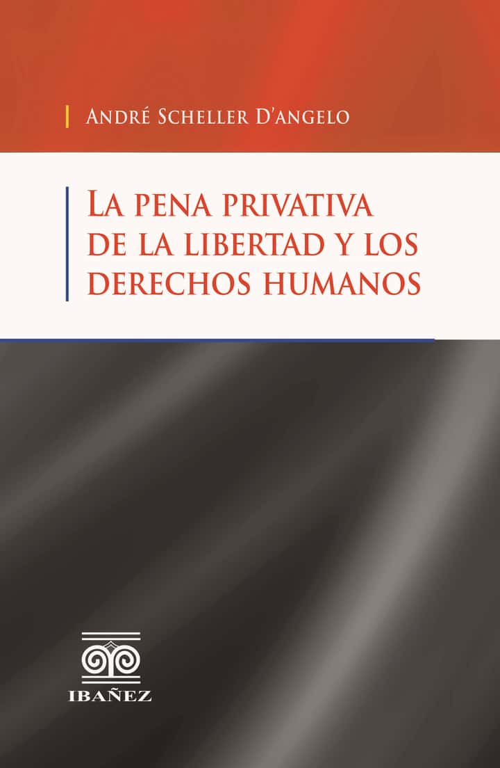 La pena privativa de la libertad y los Derechos Humanos