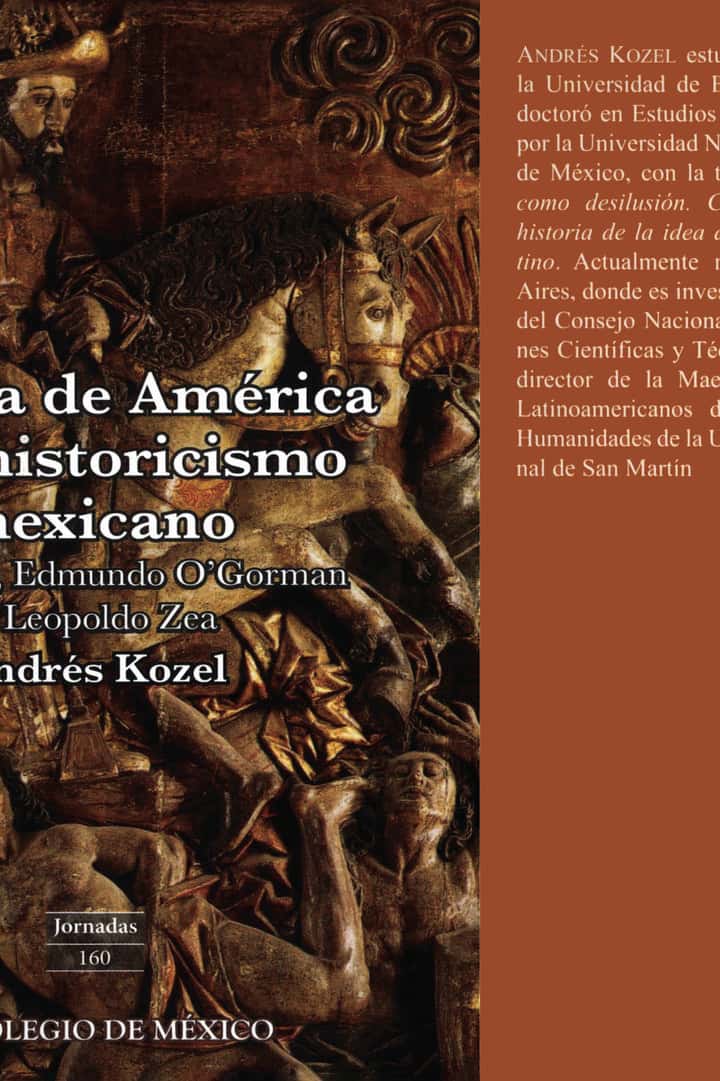 La idea de América en el historicismo mexicano: José Gaos, Edmundo OGorman y Leopoldo Zea