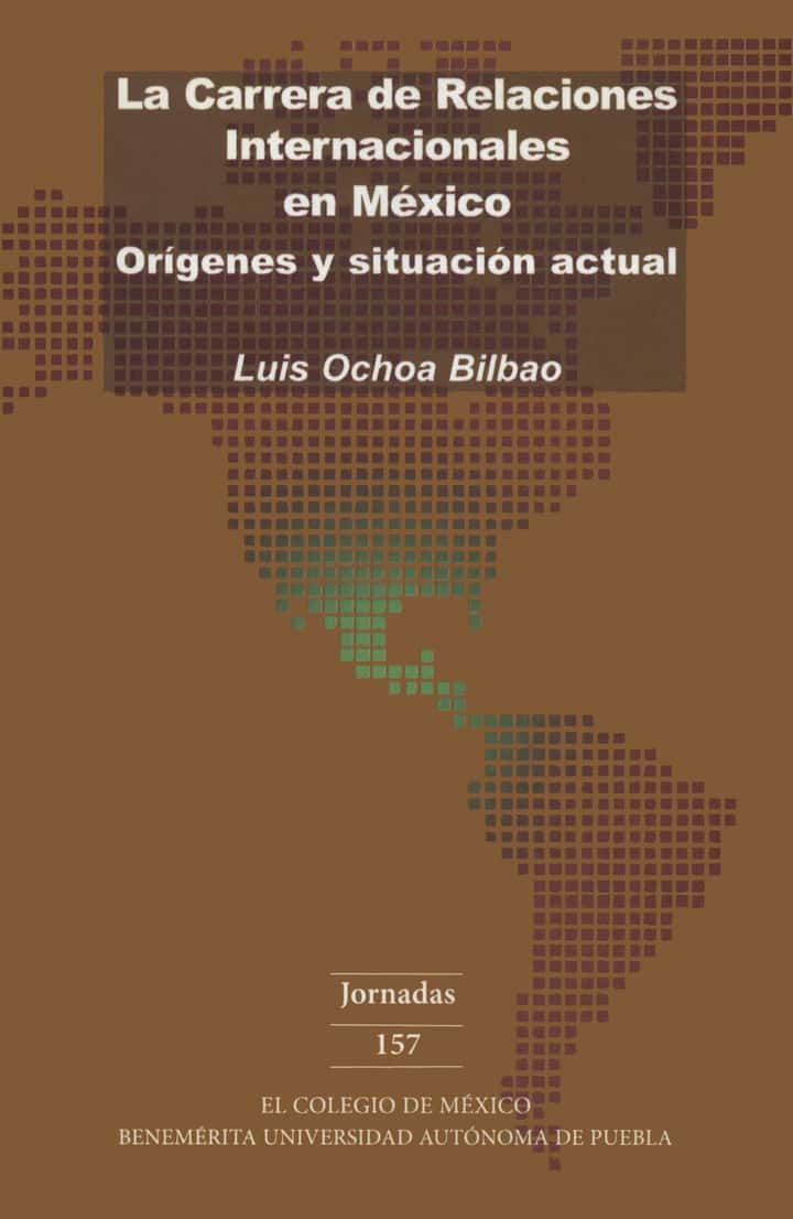 La carrera de relaciones internacionales en México: orígenes y situación actual