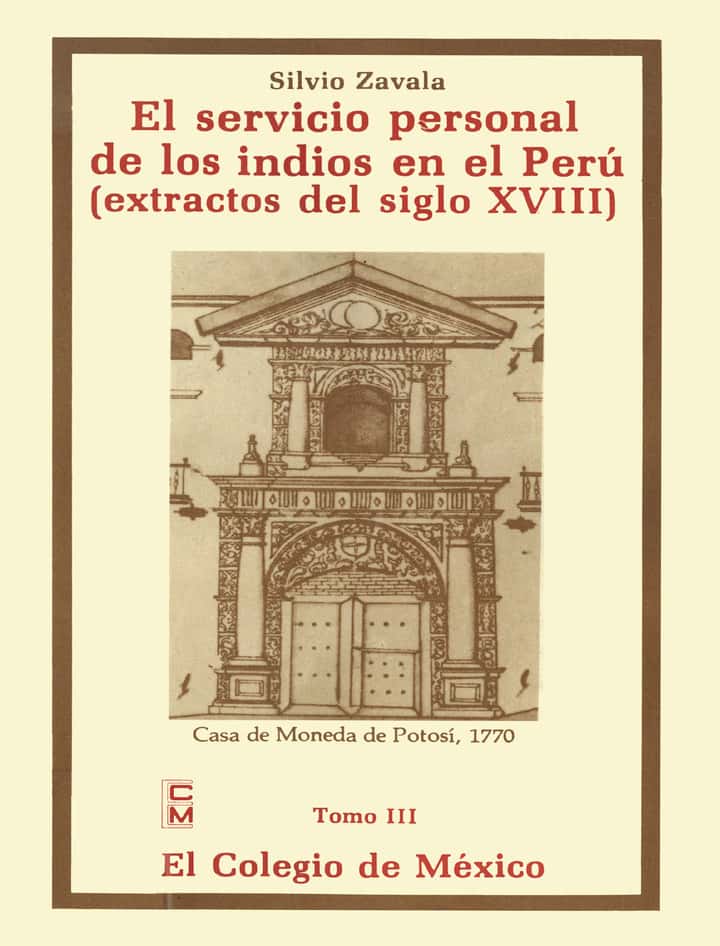 El servicio personal de los indios en el Perú: extractos del siglo XVIII