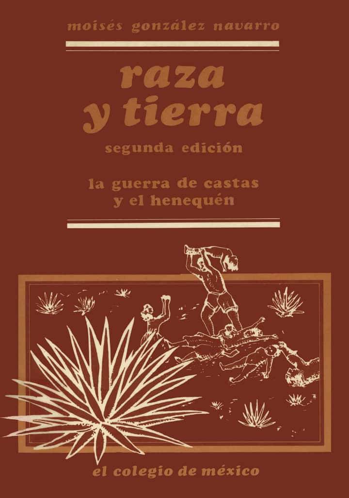 Raza y tierra: la guerra de castas y el henequén
