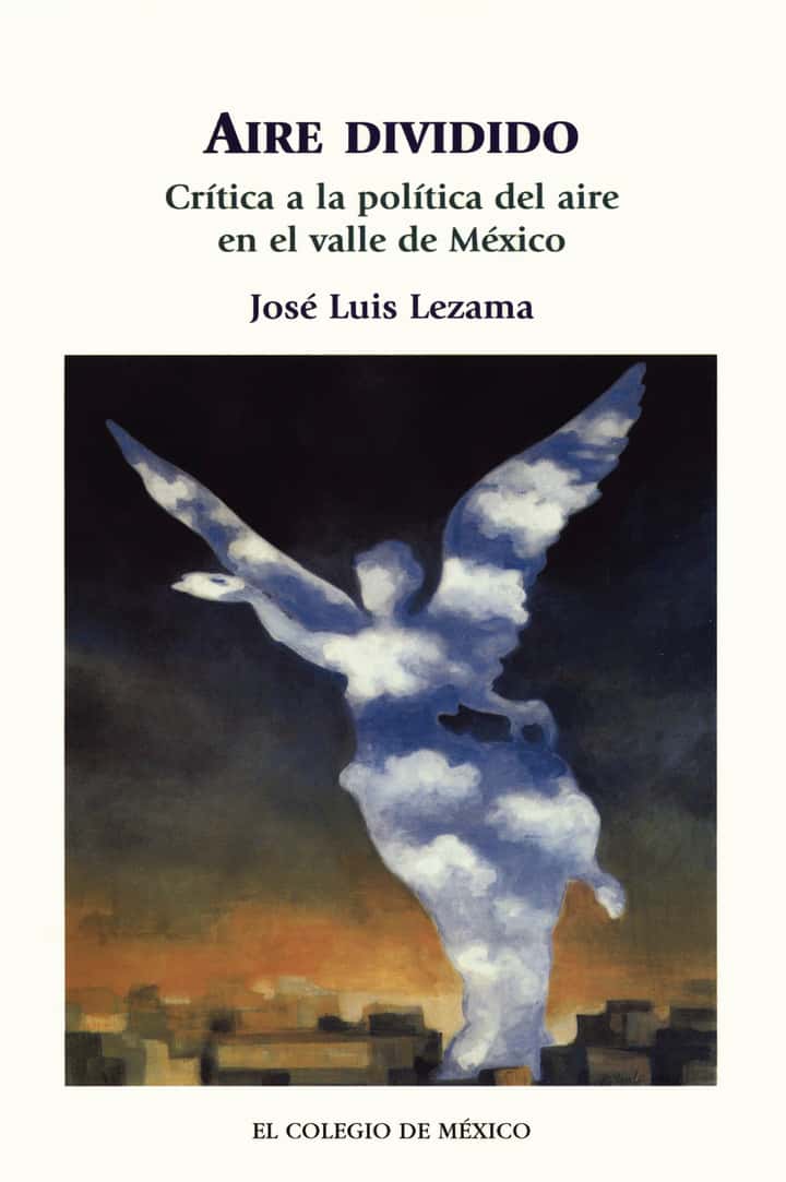 Aire dividido: crítica a la política del aire en el Valle de México, 1979-1996