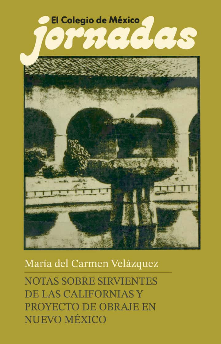Notas sobre sirvientes de las Californias y proyecto de obraje en Nuevo México