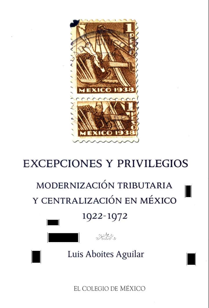 Excepciones y privilegios: modernización tributaria y centralización en México, 1922-1972