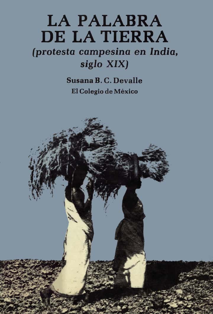 La palabra de la tierra: protesta campesina en India, siglo XIX