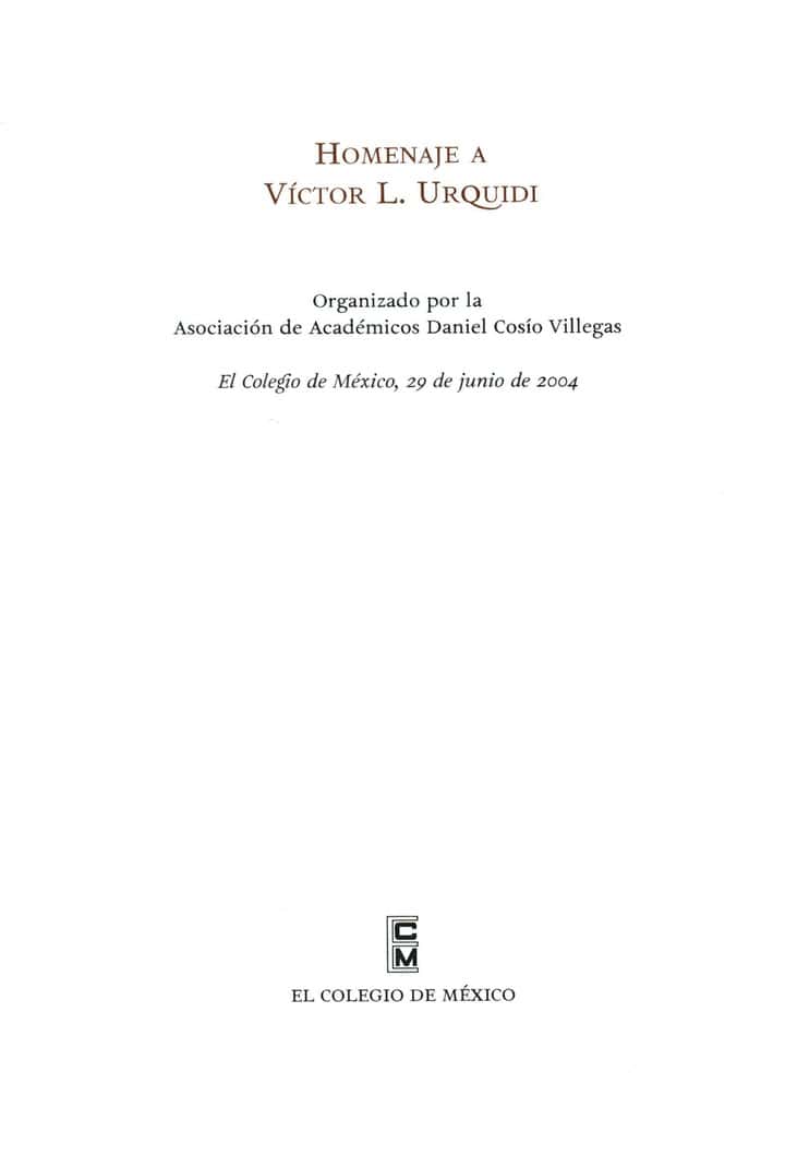 Homenaje a Víctor L. Urquidi: organizado por la Asociación de Académicos Daniel Cosío Villegas, El Colegio de México, 28 de junio de 24
