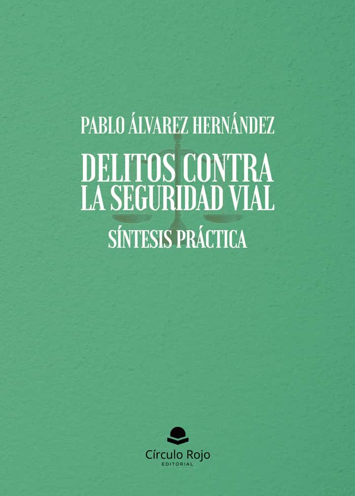 DELITOS CONTRA LA SEGURIDAD VIAL. SÍNTESIS PRÁCTICA
