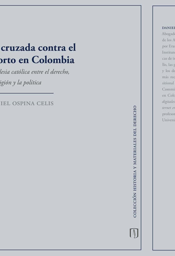La cruzada contra el aborto en Colombia: La iglesia católica entre el derecho, la religión y la política