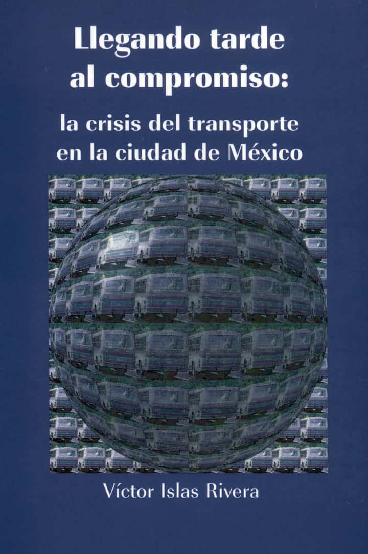 Llegando tarde al compromiso: la crisis del transporte en la Ciudad de México