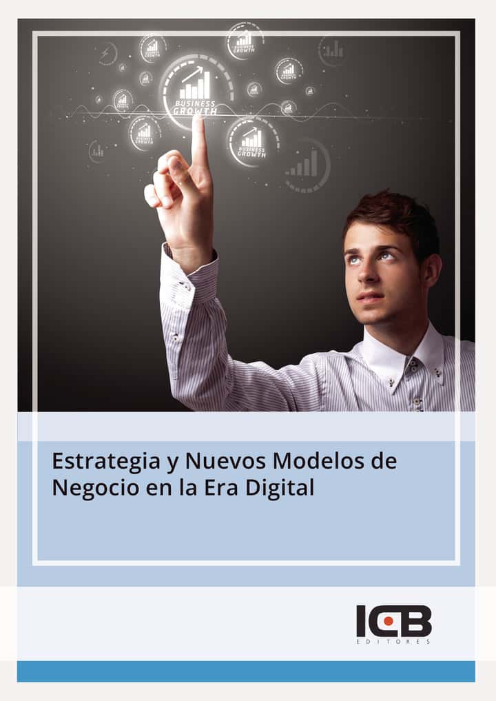Estrategia y Nuevos Modelos de Negocio en la Era Digital