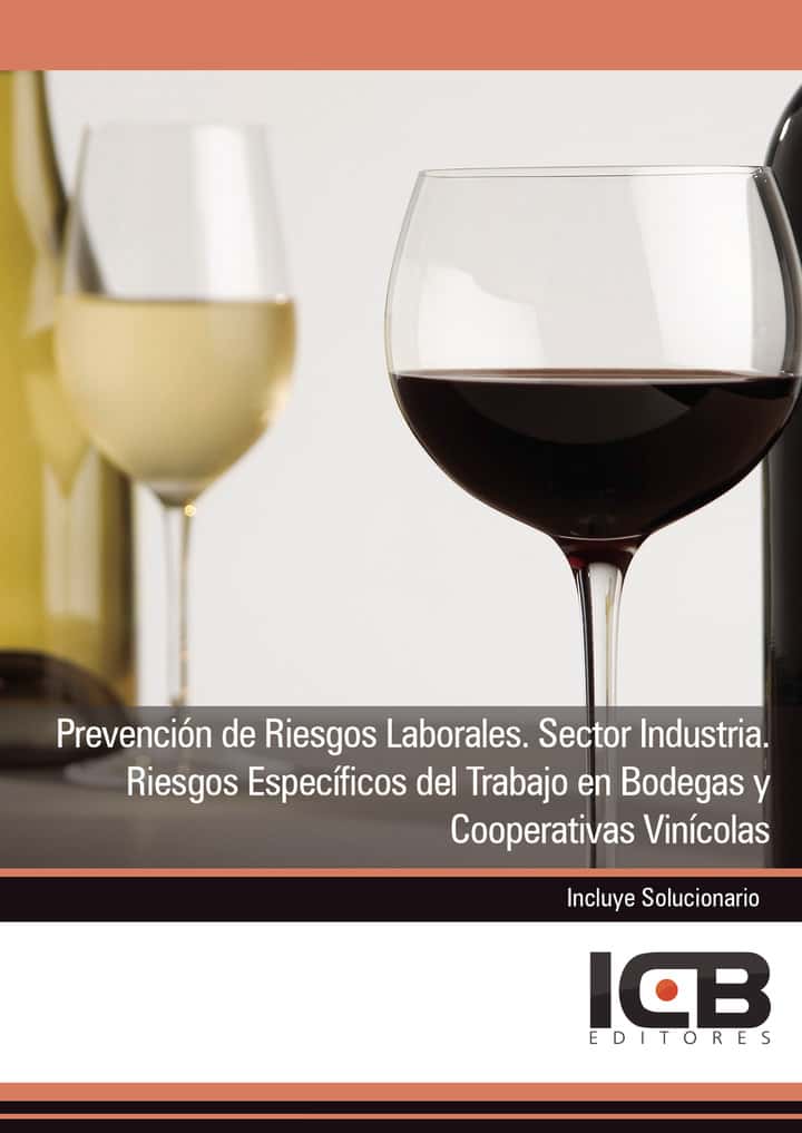 Prevención de Riesgos Laborales. Sector Industria. Riesgos Específicos del Trabajo en Bodegas y Cooperativas Vinícolas