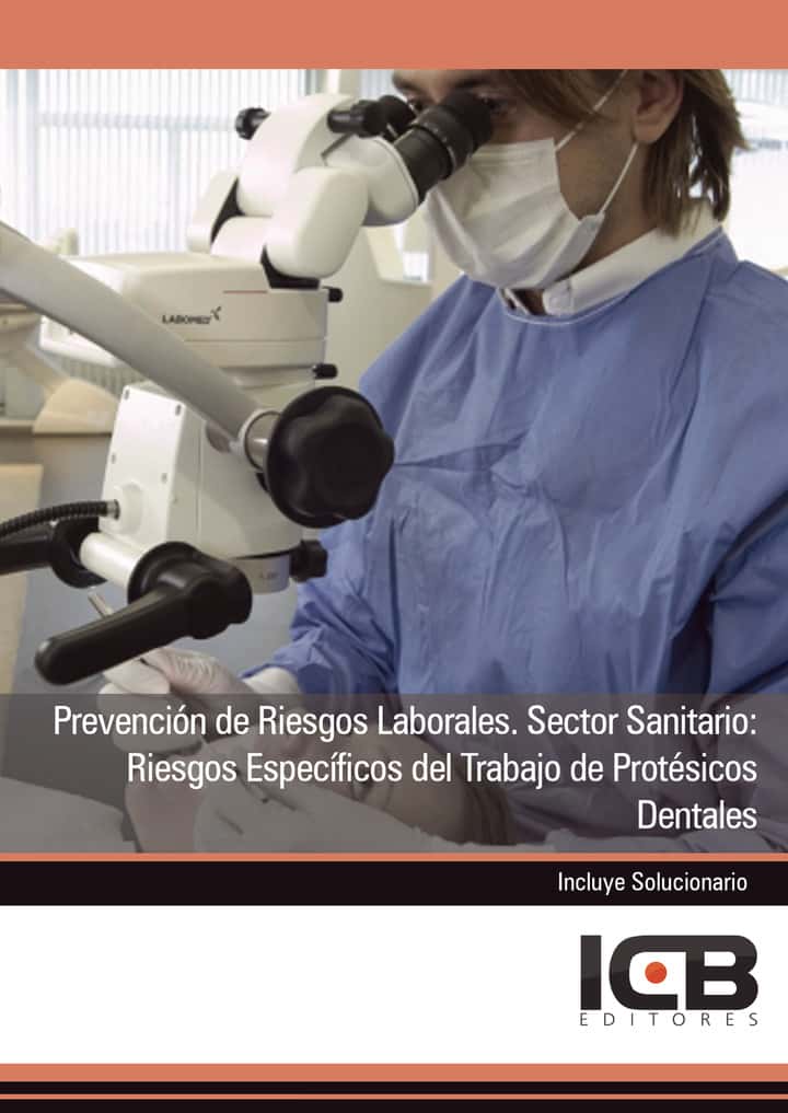 Prevención de Riesgos Laborales. Sector Sanitario: Riesgos Específicos del Trabajo de Protésicos Dentales