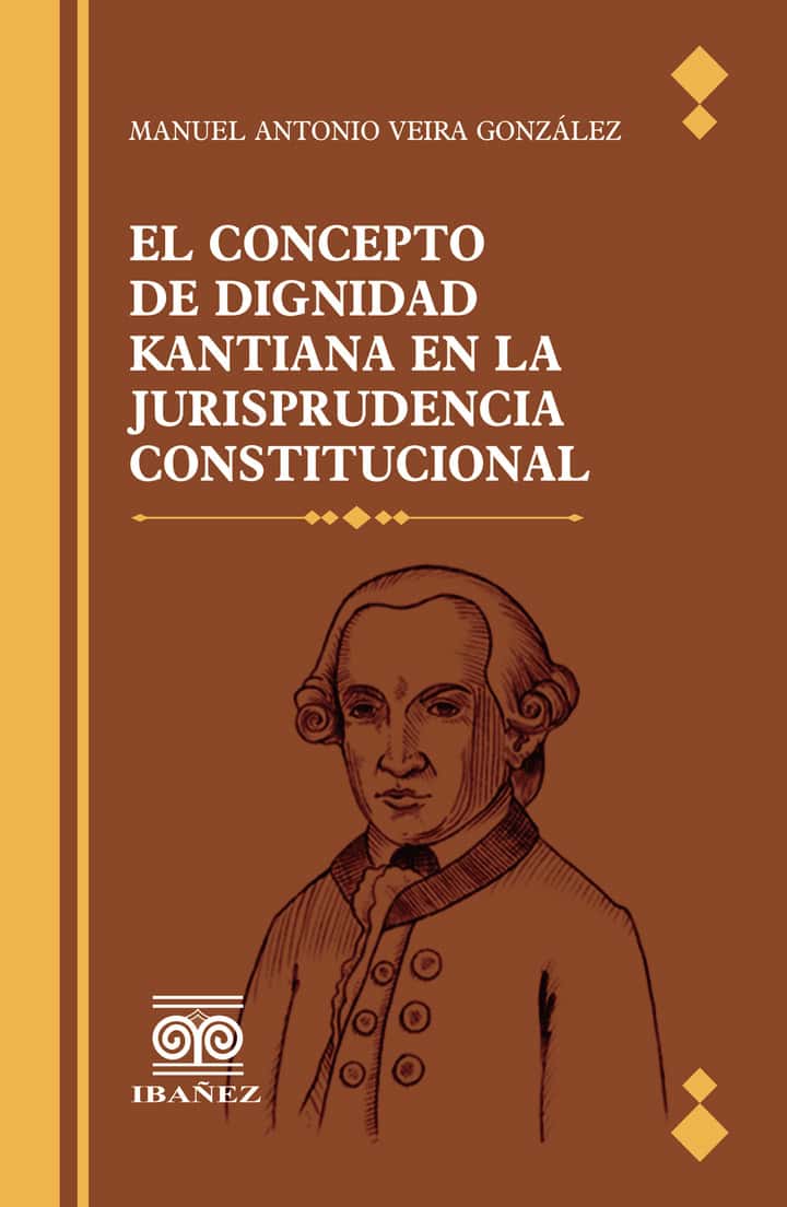 El concepto de dignidad kantiana en la jurisprudencia constitucional