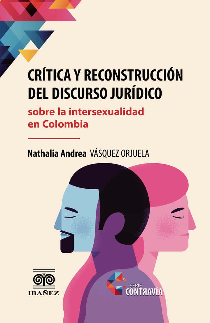 Crítica y reconstrucción del discurso jurídico sobre la intersexualidad en Colombia