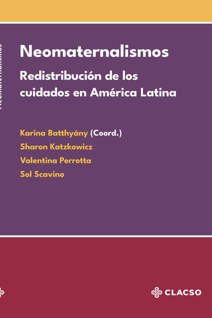 Neomaternalismos: Redistribución de los cuidados en América Latina