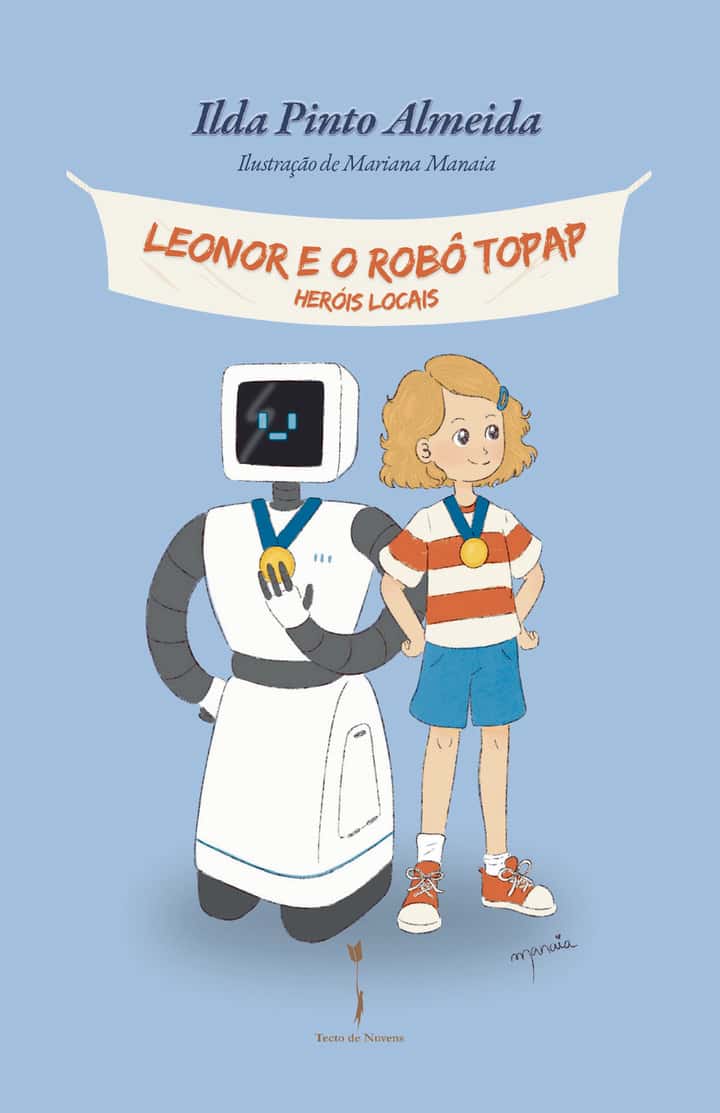 Leonor e o robô Topap: - Heróis locais -