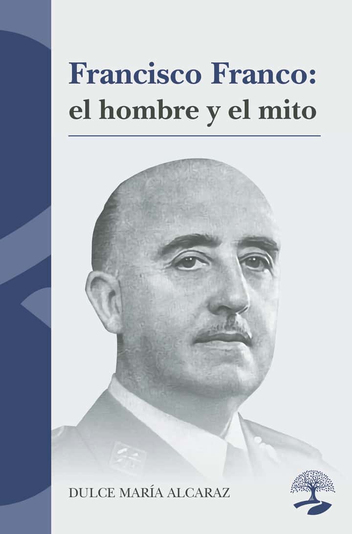 Francisco Franco: el hombre y el mito
