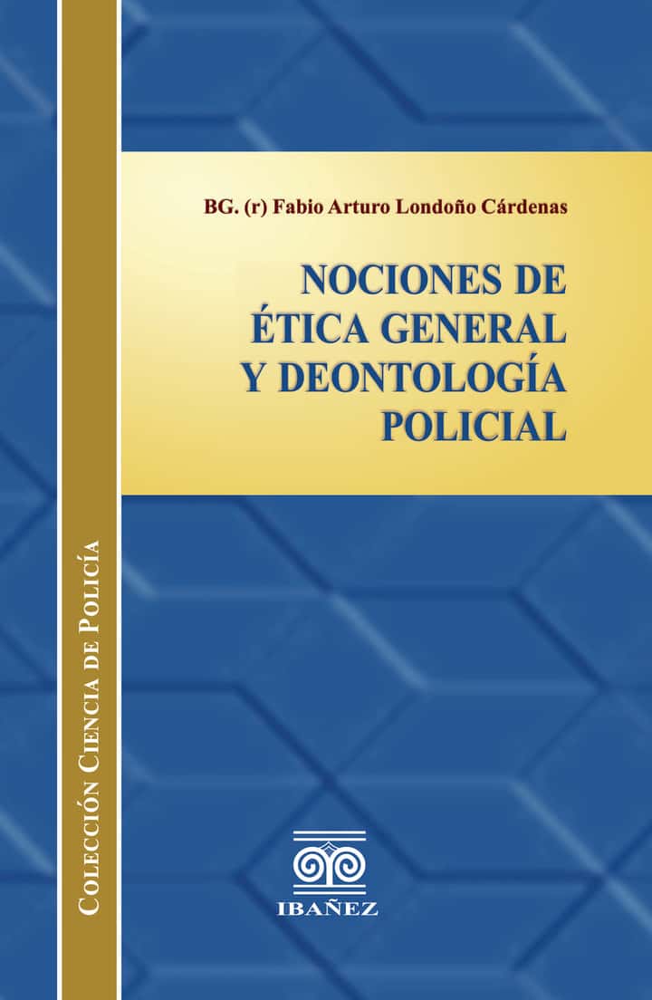 Nociones de ética general y deontología policial