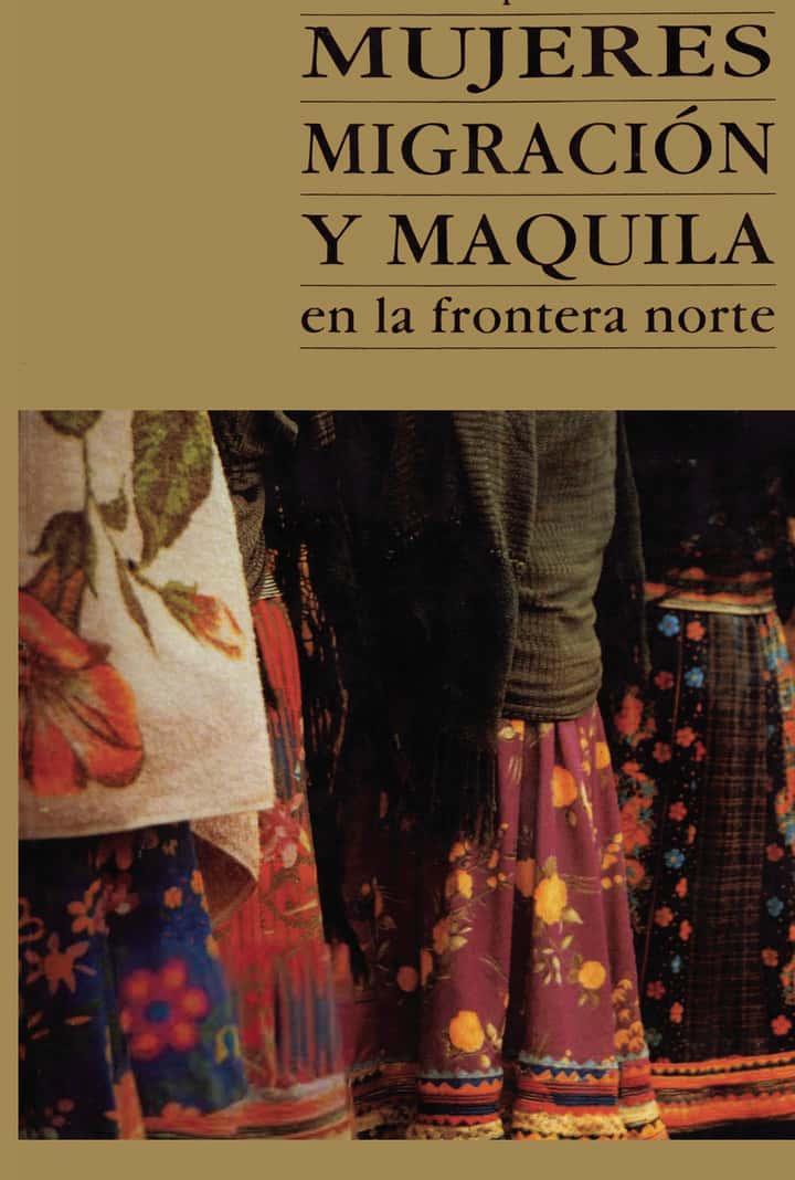 Mujeres migración y maquila en la Frontera Norte