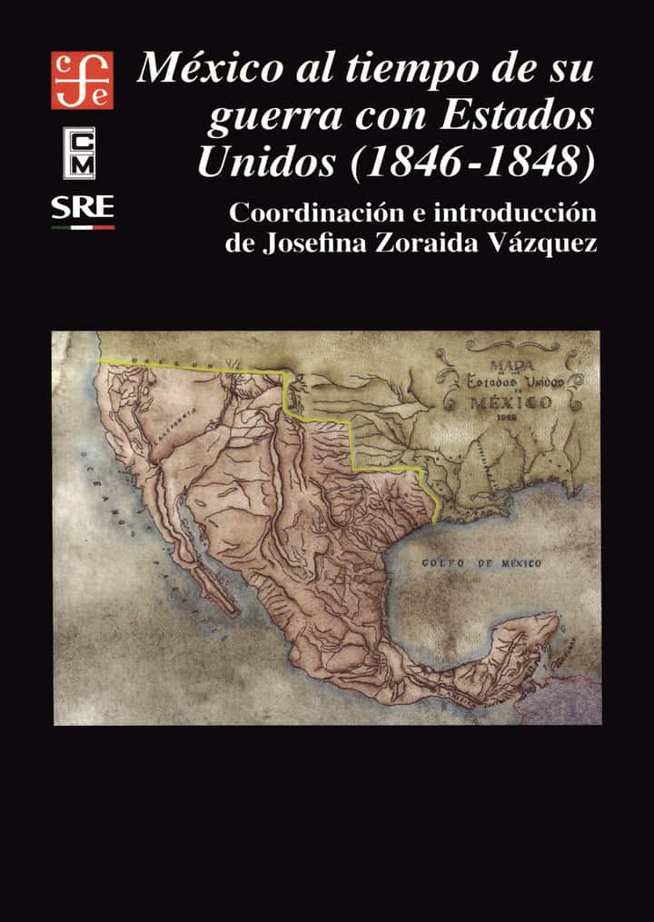México al tiempo de su guerra con Estados Unidos (1846-1848)