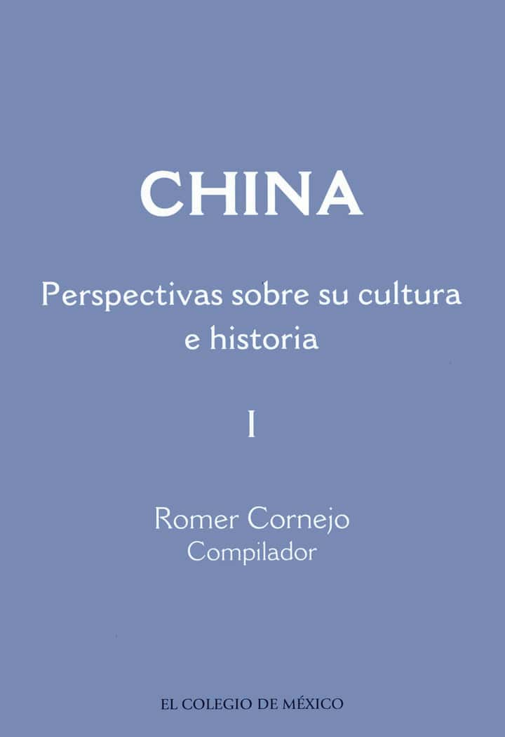 China: perspectivas sobre su cultura e historia. Tomo 1