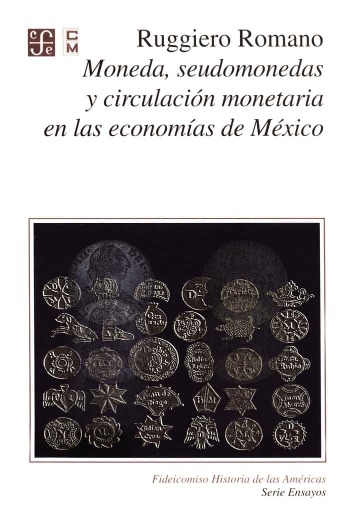 Moneda, seudo monedas y circulación monetaria en las economías de México