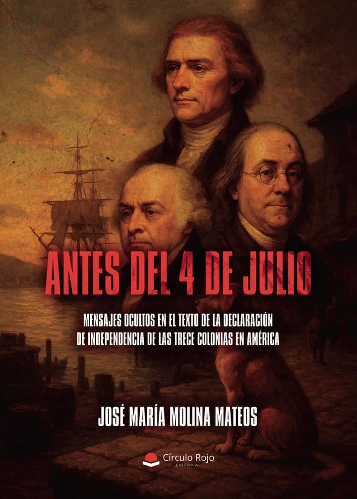 Antes del 4 de Julio: mensajes ocultos en el texto de la Declaración de Independencia de las Trece Colonias en América
