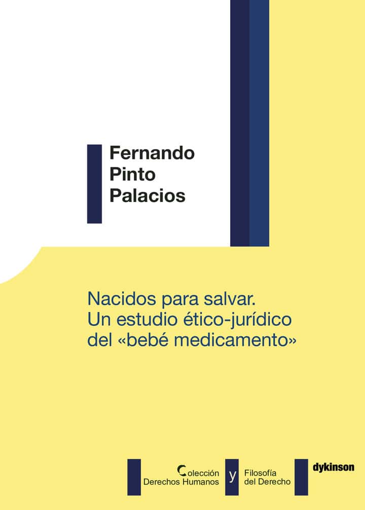 Nacidos para salvar. Un estudio ético-jurídico del bebé medicamento\"\".