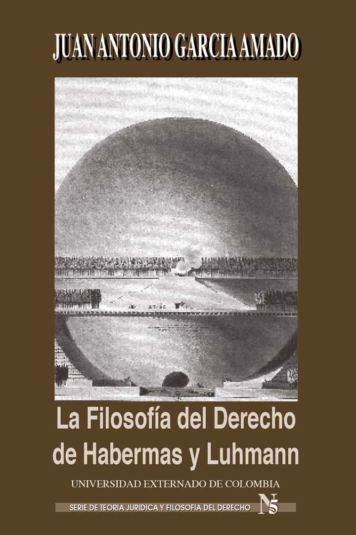 La Filosofía del Derecho de Habermas y Luhmann