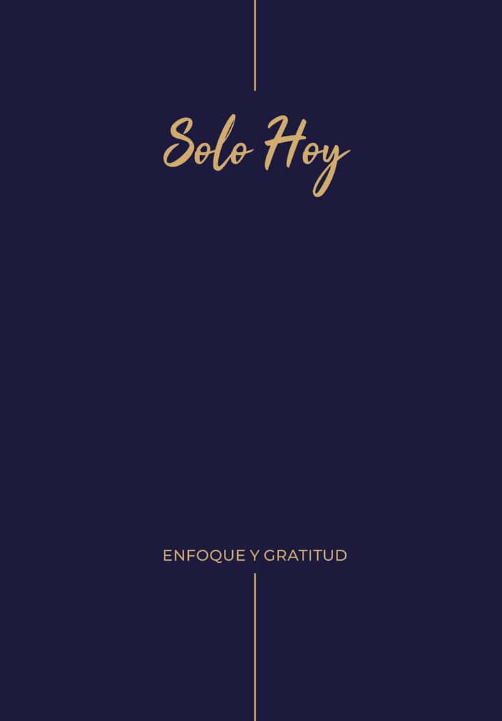 Solo hoy: enfoque y gratitud