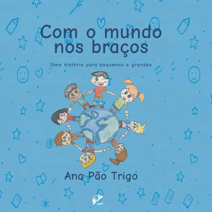 Com o mundo nos braços: Uma história para pequenos e grandes